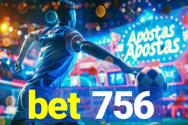 bet 756