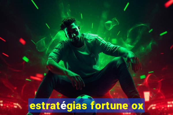 estratégias fortune ox