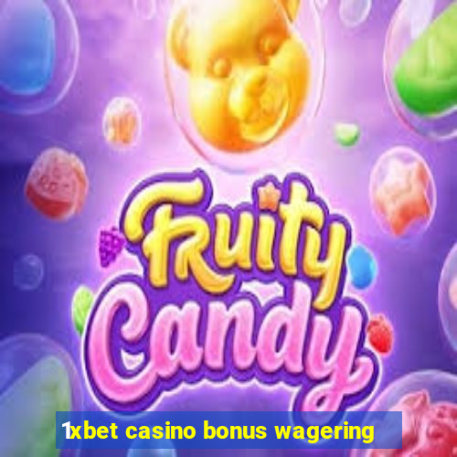 1xbet casino bonus wagering