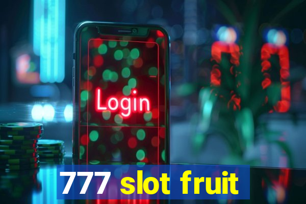 777 slot fruit