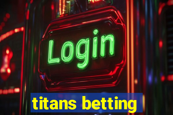 titans betting