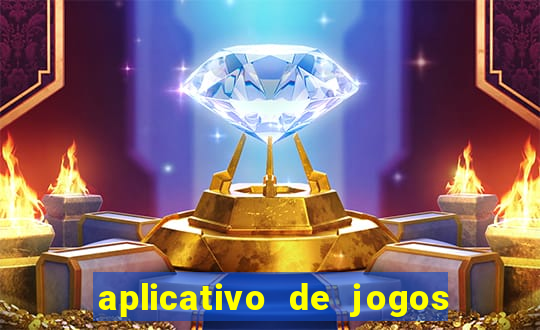 aplicativo de jogos que dá dinheiro