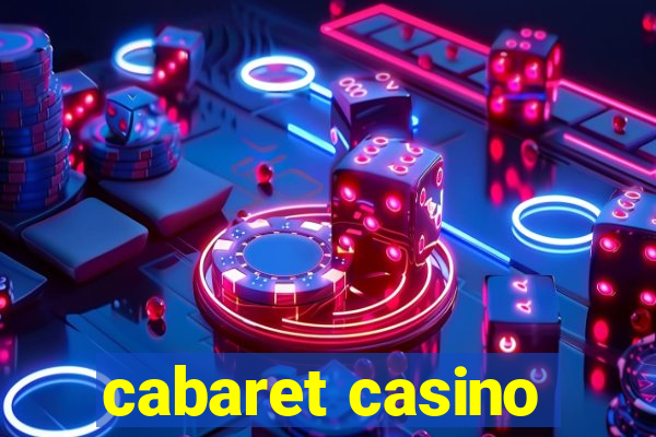 cabaret casino