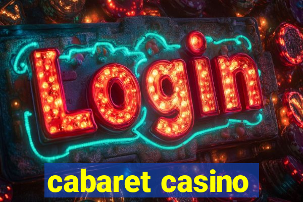 cabaret casino