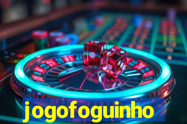 jogofoguinho