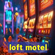 loft motel