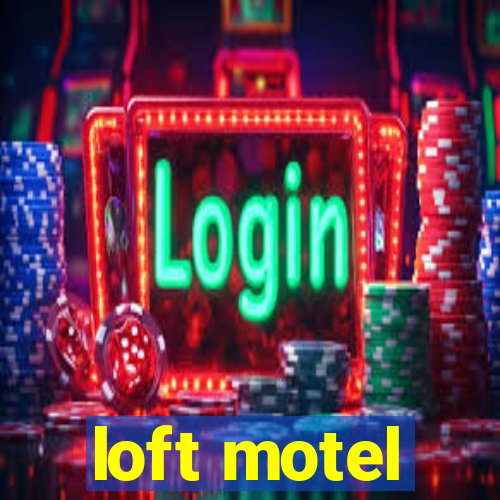 loft motel