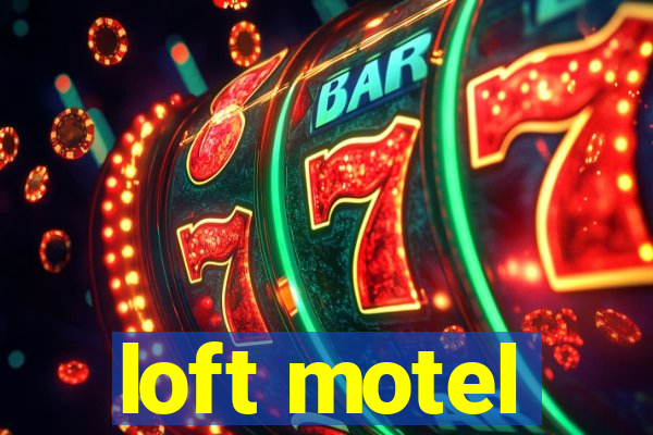 loft motel