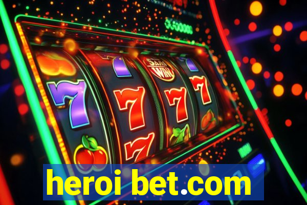 heroi bet.com