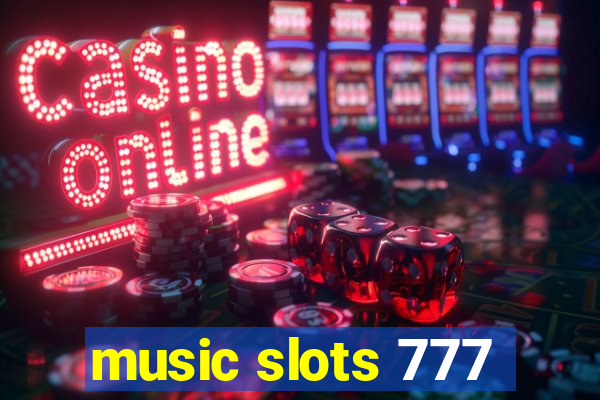 music slots 777