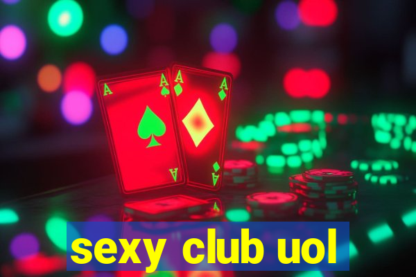 sexy club uol