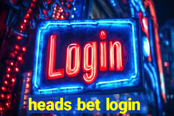 heads bet login