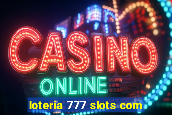 loteria 777 slots com