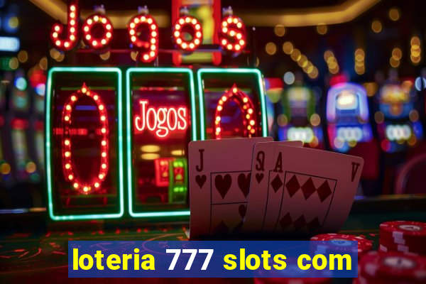 loteria 777 slots com