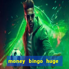 money bingo huge real cash out