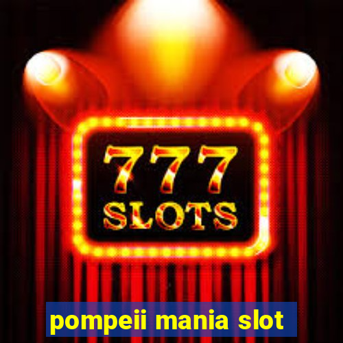 pompeii mania slot