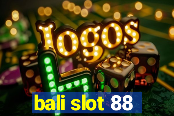 bali slot 88