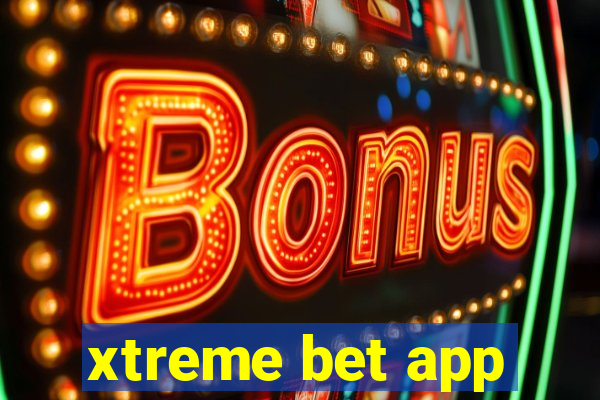 xtreme bet app