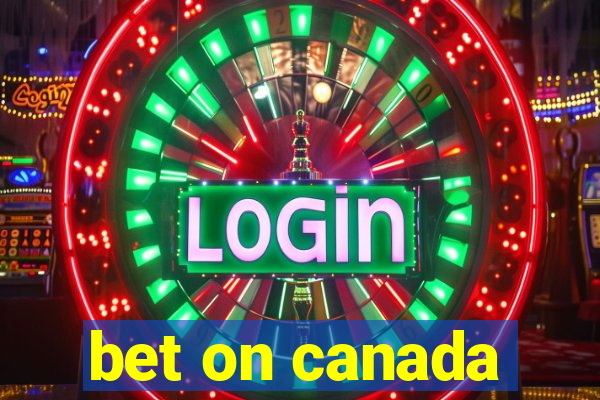 bet on canada