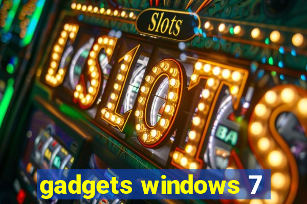 gadgets windows 7