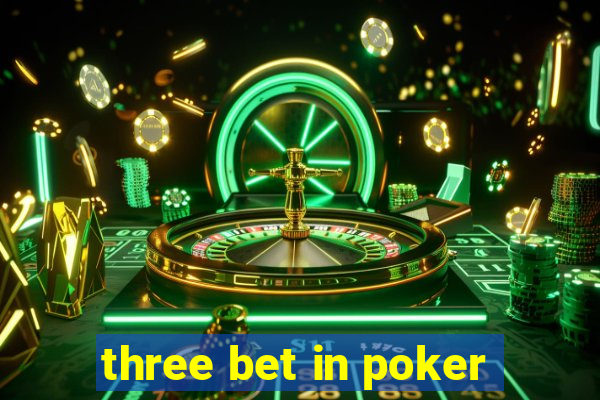 three bet in poker