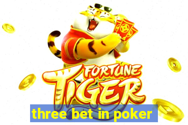 three bet in poker