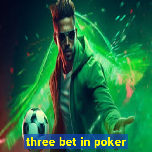 three bet in poker