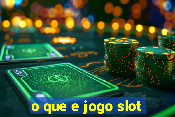 o que e jogo slot