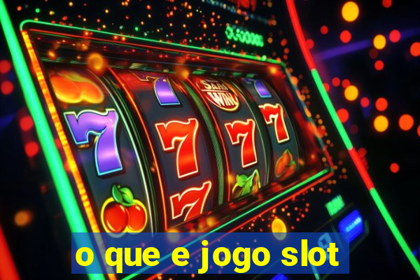 o que e jogo slot