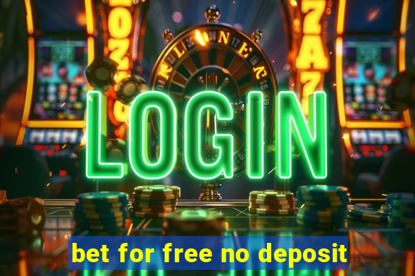 bet for free no deposit