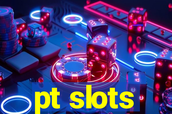 pt slots