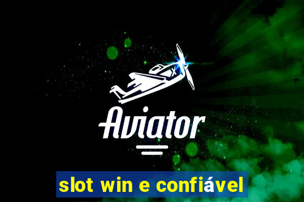 slot win e confiável