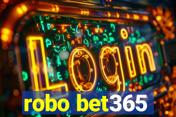 robo bet365