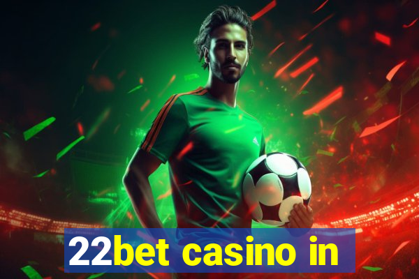 22bet casino in