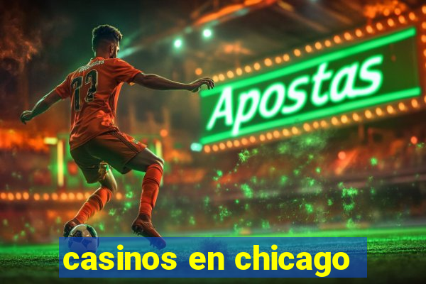 casinos en chicago