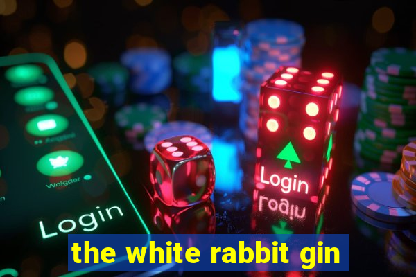 the white rabbit gin