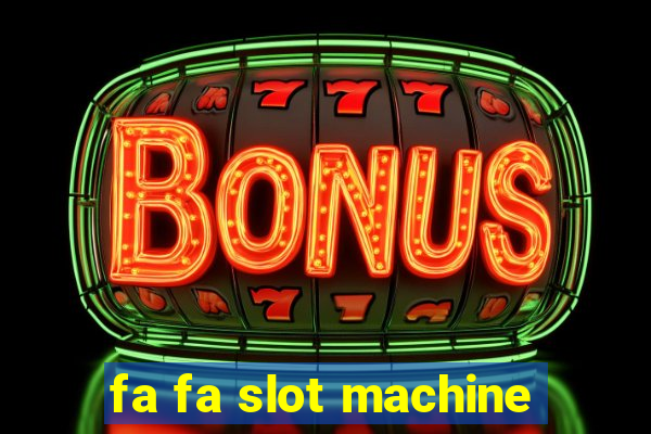 fa fa slot machine