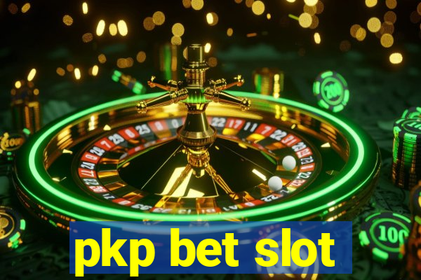 pkp bet slot