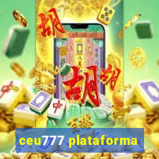 ceu777 plataforma