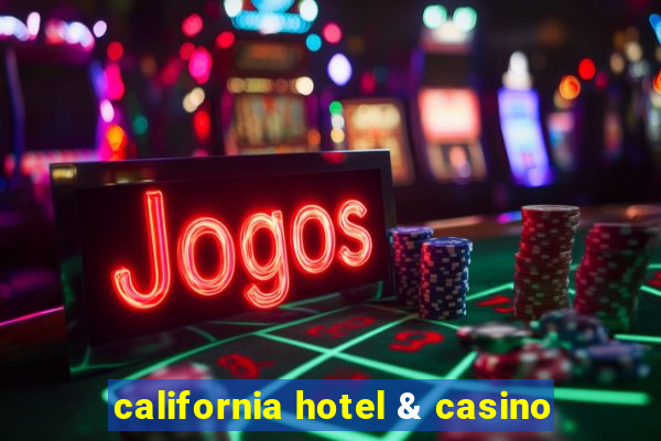 california hotel & casino