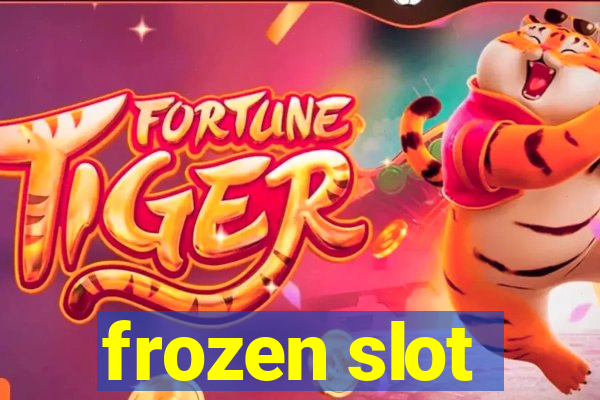 frozen slot