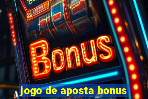 jogo de aposta bonus