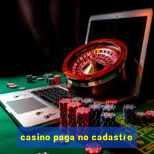 casino paga no cadastro