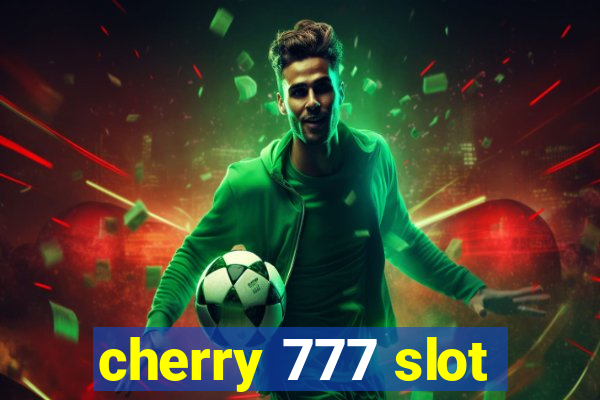 cherry 777 slot