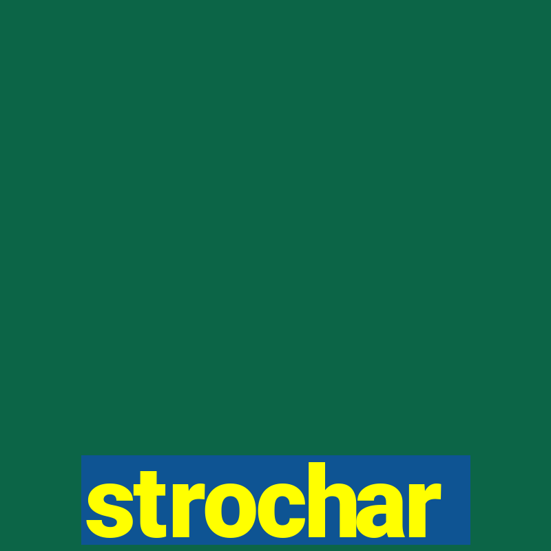 strochar