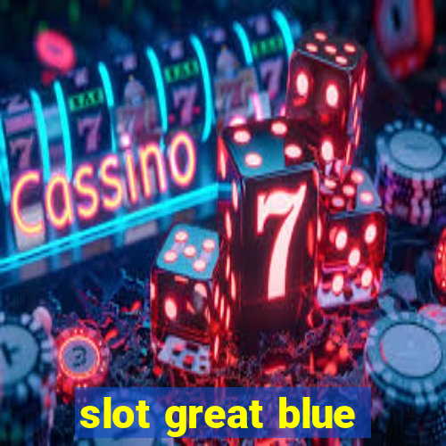 slot great blue