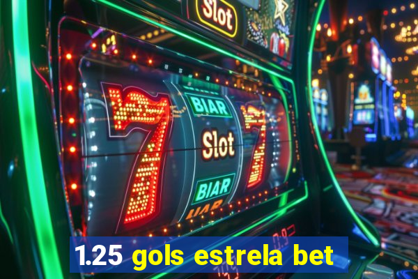 1.25 gols estrela bet