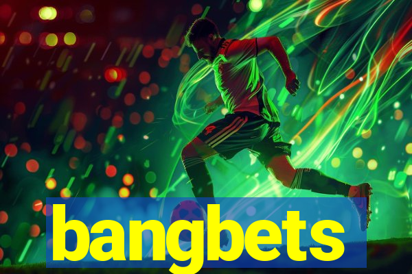 bangbets