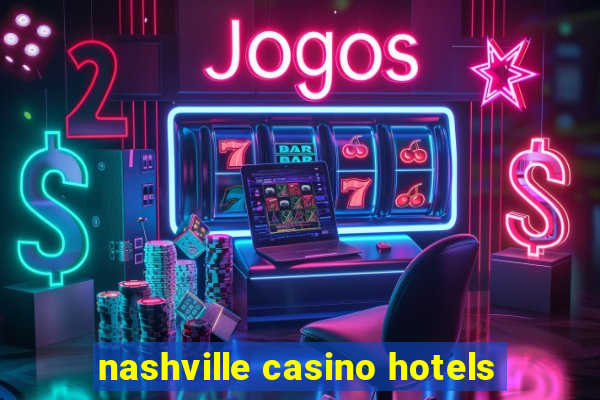 nashville casino hotels