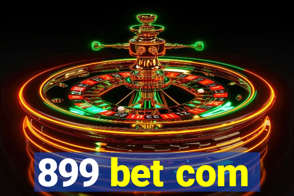 899 bet com